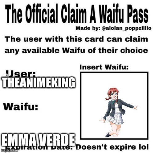 Meet my Wife | THEANIMEKING; EMMA VERDE | image tagged in official claim a waifu pass | made w/ Imgflip meme maker
