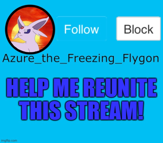 HELP ME REUNITE THIS STREAM! | made w/ Imgflip meme maker