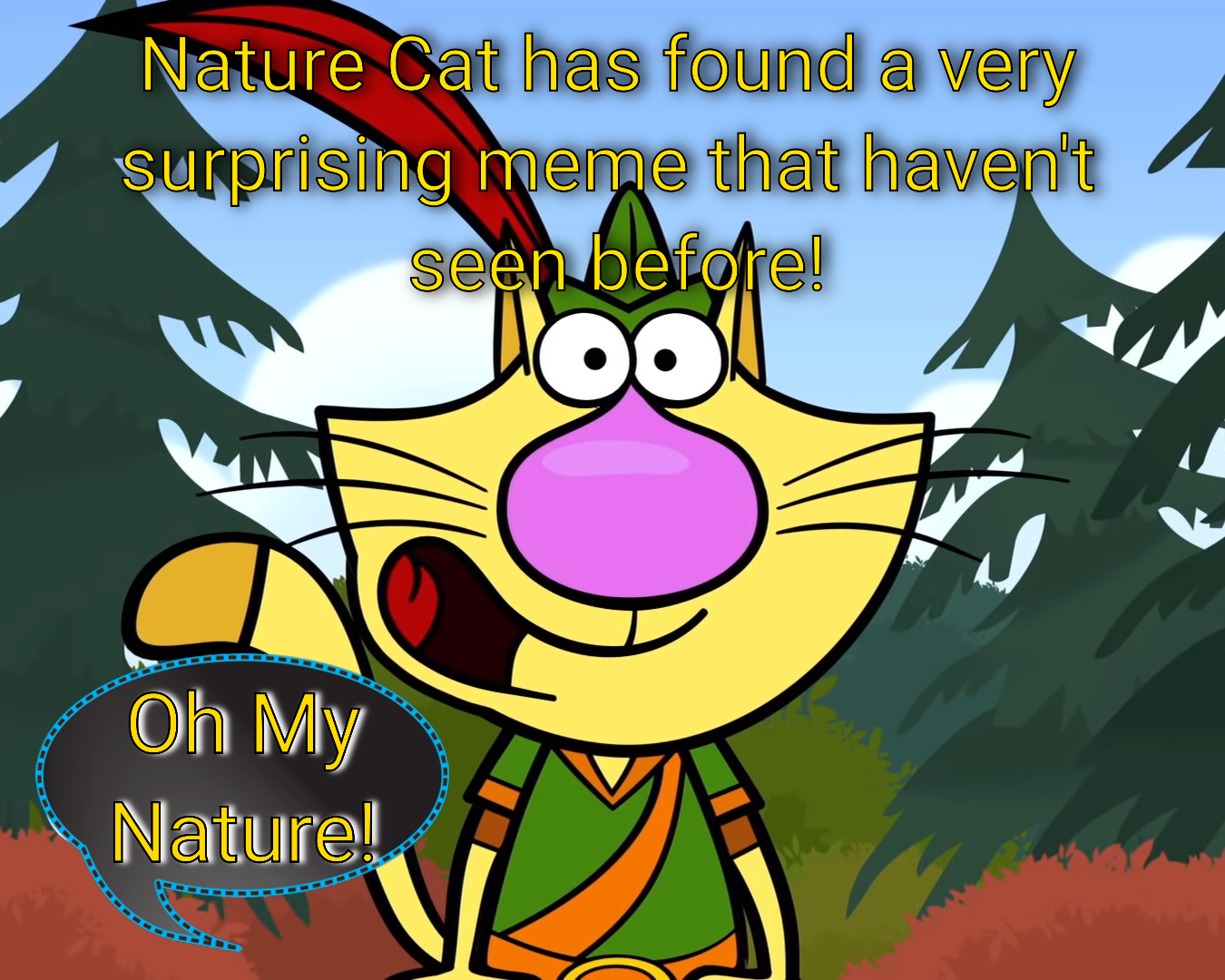 Nature Cat finds a Meme that never seen before!! Blank Meme Template