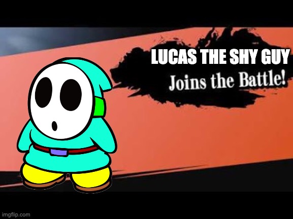 Lucas the shy guy joins the battle | LUCAS THE SHY GUY | image tagged in super smash bros | made w/ Imgflip meme maker