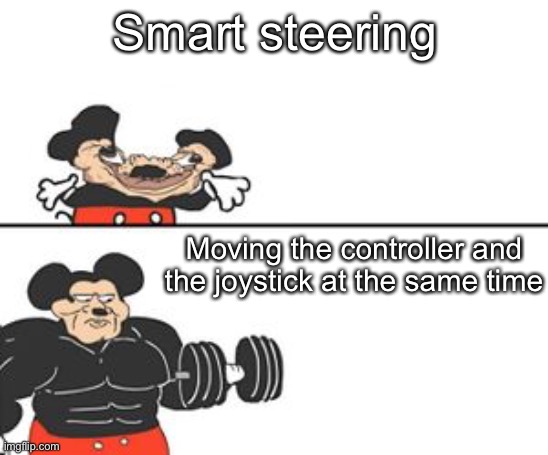 Mario kart 8 | Smart steering; Moving the controller and the joystick at the same time | image tagged in buff mokey | made w/ Imgflip meme maker
