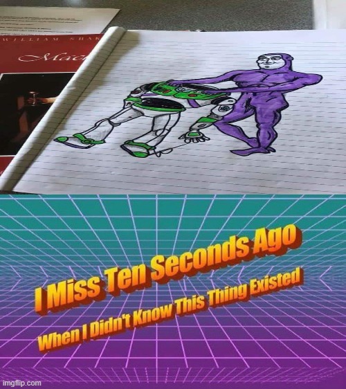 I miss ten seconds ago | image tagged in i miss ten seconds ago | made w/ Imgflip meme maker