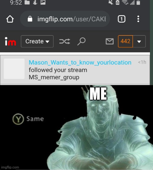 Whos keeps trying to be mason, but is failing so hard?! Its like a discount mason at the dead k- mart! | ME | image tagged in y same better | made w/ Imgflip meme maker
