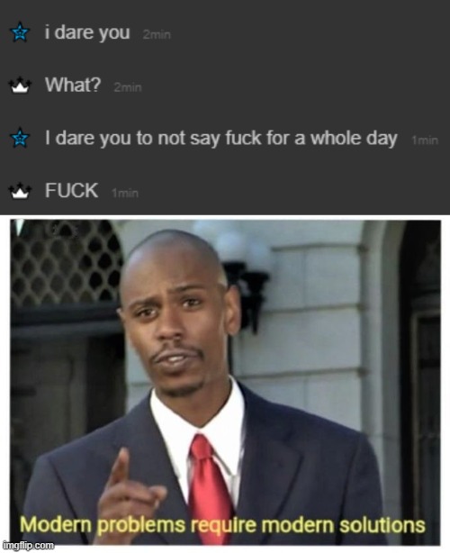 image tagged in modern problems require modern solutions | made w/ Imgflip meme maker