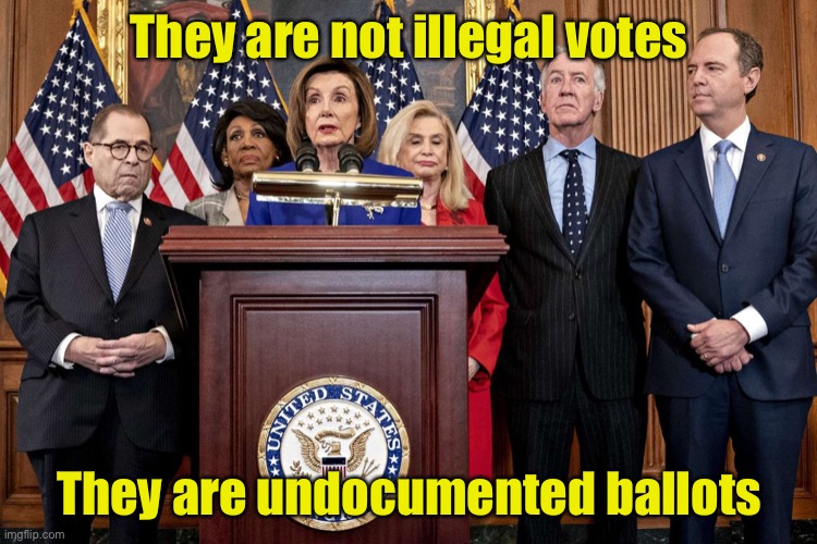 The PC explanation of voter fraud | They are not illegal votes; They are undocumented ballots | image tagged in democrat congressmen,voter fraud,election 2020 | made w/ Imgflip meme maker