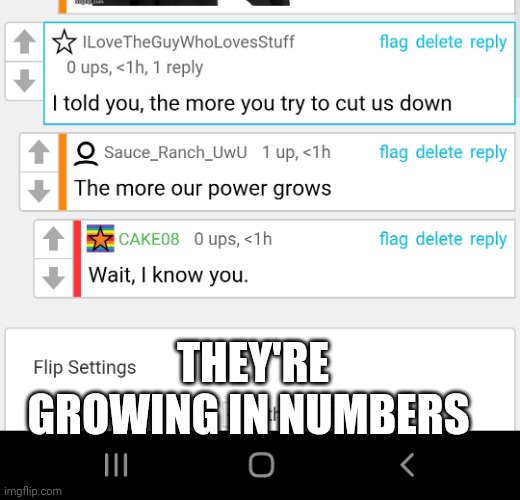 THEY'RE GROWING IN NUMBERS | made w/ Imgflip meme maker