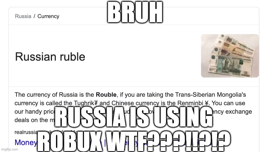 BRUH; RUSSIA IS USING ROBUX WTF???!!?!? | made w/ Imgflip meme maker