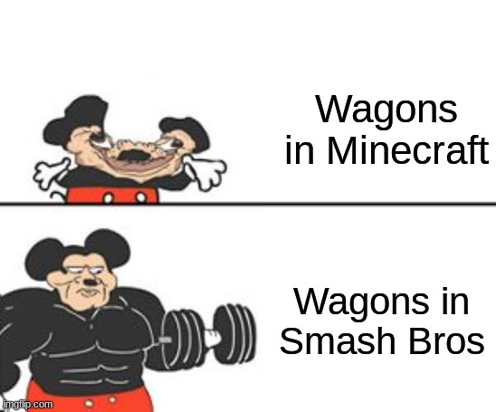 Wagons | Wagons in Minecraft; Wagons in Smash Bros | image tagged in buff mokey | made w/ Imgflip meme maker