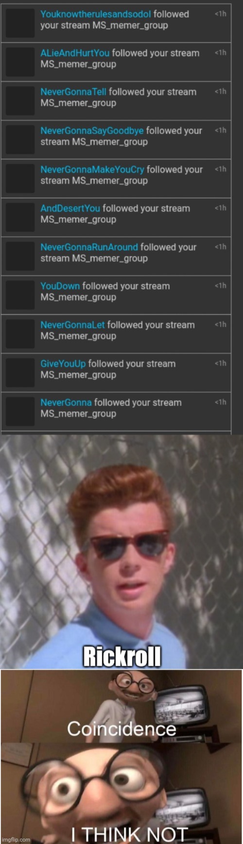 Rickroll: I just came back on here with these notifs. | image tagged in coincidence i think not,rickroll,memes,meme,notifications,stream | made w/ Imgflip meme maker