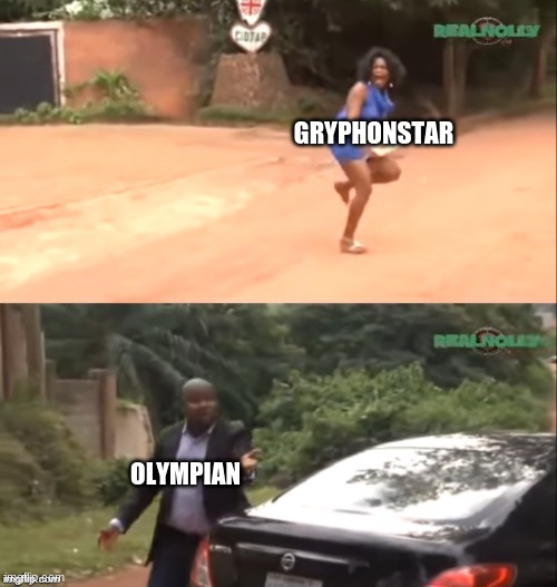 Why are you running | GRYPHONSTAR OLYMPIAN | image tagged in why are you running | made w/ Imgflip meme maker