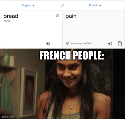 french people love pain | FRENCH PEOPLE: | image tagged in pain,bread,french | made w/ Imgflip meme maker