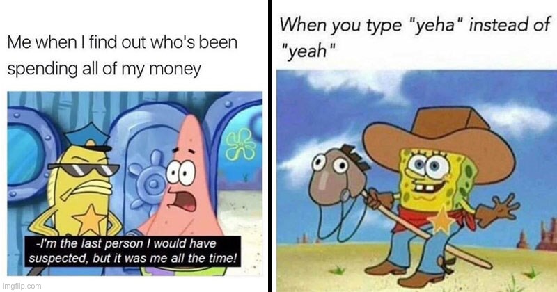 Here’s some SpongeBob meme reposts. | made w/ Imgflip meme maker