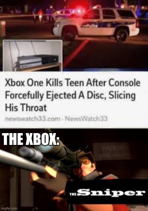 the sniper | THE XBOX: | image tagged in the sniper tf2 meme,lol so funny | made w/ Imgflip meme maker