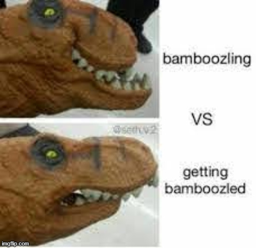 Again??? | image tagged in funny,dinosaur,meme,bamboozled | made w/ Imgflip meme maker