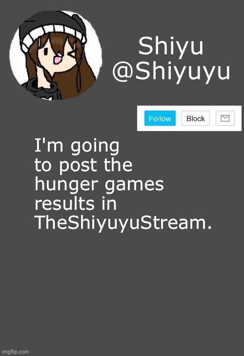The-hunger-games stream only has 3 permission to post. | I'm going to post the hunger games results in TheShiyuyuStream. | made w/ Imgflip meme maker