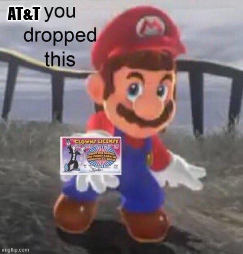 Mario You dropped this | AT&T | image tagged in mario you dropped this | made w/ Imgflip meme maker