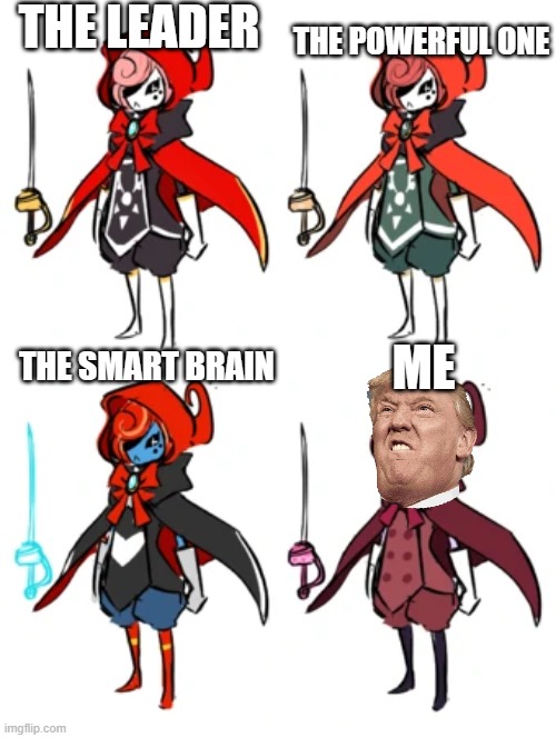 This would be my team |  THE LEADER; THE POWERFUL ONE; THE SMART BRAIN; ME | image tagged in undertale,red,is,awesome | made w/ Imgflip meme maker