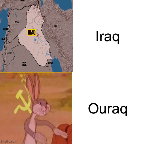 Title | Iraq; Ouraq | image tagged in memes,communist bugs bunny | made w/ Imgflip meme maker