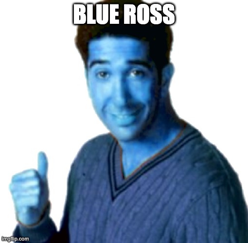 BLUE ROSS | made w/ Imgflip meme maker