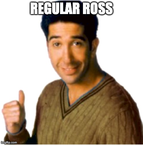 REGULAR ROSS | made w/ Imgflip meme maker
