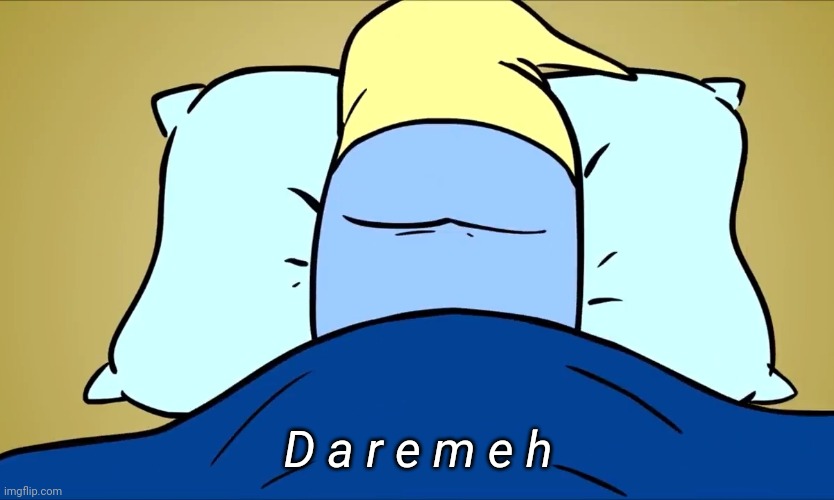 D a r e m e h | image tagged in tag | made w/ Imgflip meme maker