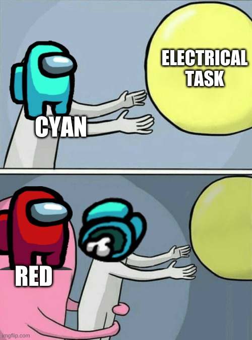 Running Away Balloon Meme | ELECTRICAL TASK; CYAN; RED | image tagged in memes,running away balloon | made w/ Imgflip meme maker