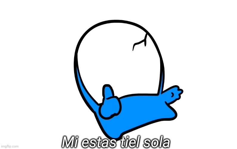 Mi estas tiel sola | image tagged in tag | made w/ Imgflip meme maker