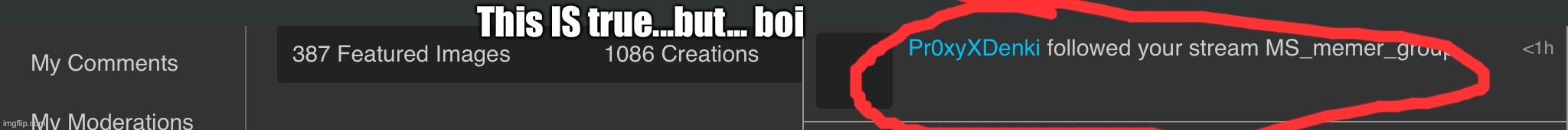 This IS true...but... boi | made w/ Imgflip meme maker