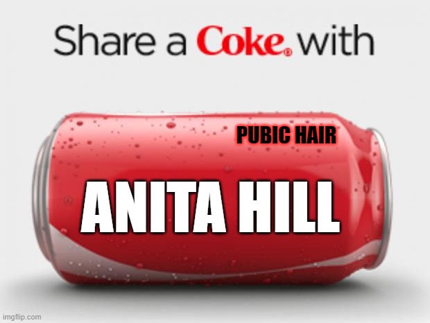 you must be at lest 43 years old to get this one | PUBIC HAIR; ANITA HILL | image tagged in donald trump,joe biden,election fraud,voter fraud,justice thomas,election 2020 | made w/ Imgflip meme maker