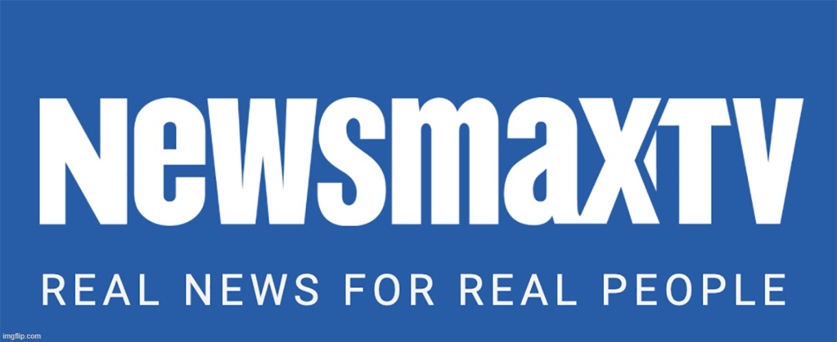 Newsmax TV | image tagged in newsmax tv | made w/ Imgflip meme maker