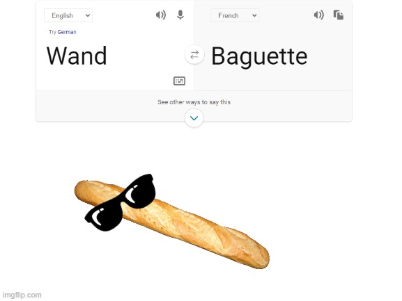 Wand = Baugette | made w/ Imgflip meme maker
