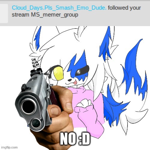 I- | NO :D | made w/ Imgflip meme maker