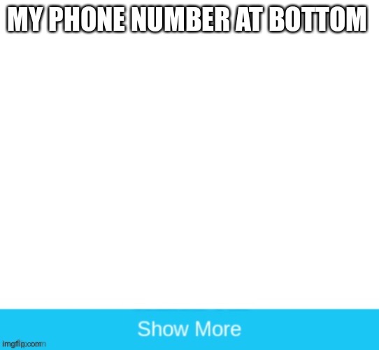 MY PHONE NUMBER AT BOTTOM | image tagged in troll | made w/ Imgflip meme maker