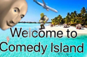 welcome to comedy island Blank Meme Template