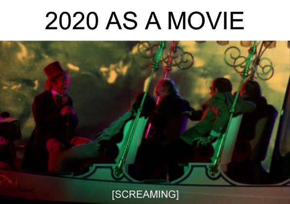 Boat scene from Willy Wonka and the Chocolate Factory | 2020 AS A MOVIE | image tagged in screaming,willy wonka,2020,memes | made w/ Imgflip meme maker