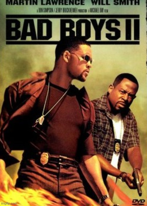 Bad Boys 2 | image tagged in bad boys 2,movies,will smith,martin lawrence,gabrielle union,joe pantoliano | made w/ Imgflip meme maker