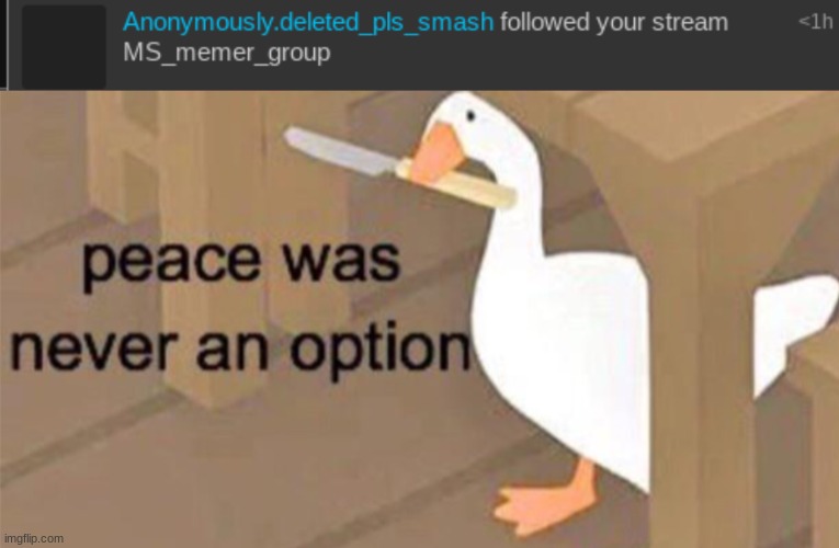 PLEASE PLEASE ACTUALLY STOP | image tagged in untitled goose peace was never an option | made w/ Imgflip meme maker