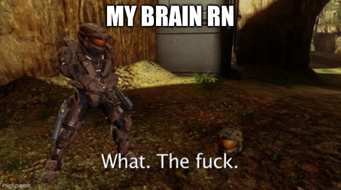 MY BRAIN RN | made w/ Imgflip meme maker