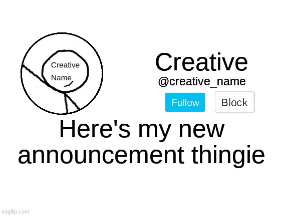 E | Here's my new announcement thingie | image tagged in haha i removed tag so you don't steal it | made w/ Imgflip meme maker