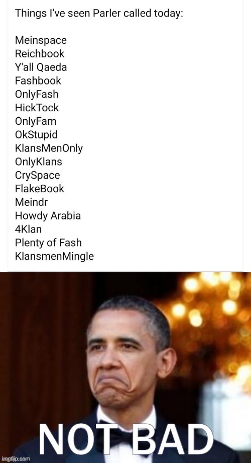 haaah | image tagged in parler,obama not bad with text for reaccs,fascists,social media,free speech,hate speech | made w/ Imgflip meme maker