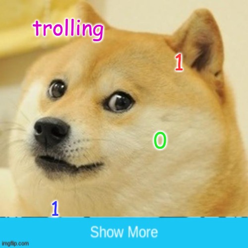 Doge | trolling; 1; 1 | image tagged in memes,doge | made w/ Imgflip meme maker
