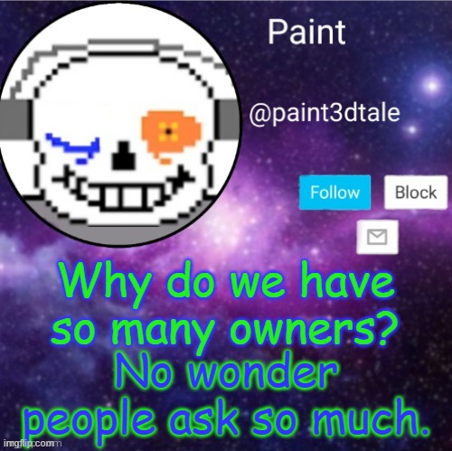 y tho | Why do we have so many owners? No wonder people ask so much. | made w/ Imgflip meme maker