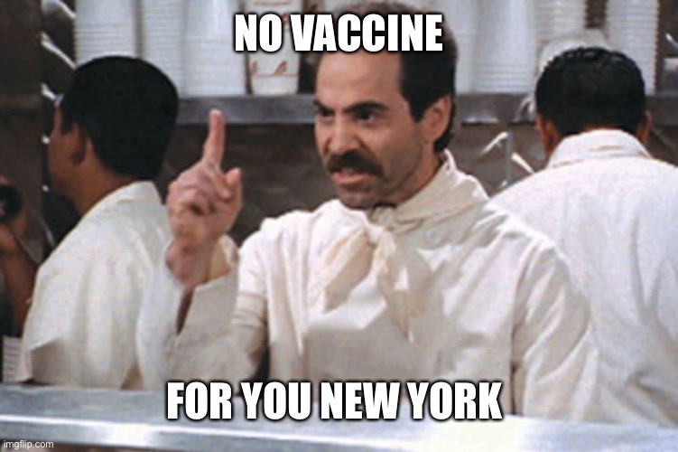 SN | NO VACCINE; FOR YOU NEW YORK | image tagged in sn | made w/ Imgflip meme maker