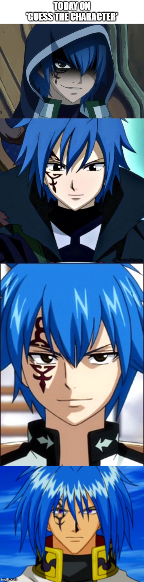 Today on 'guess the character' | TODAY ON
'GUESS THE CHARACTER'; -Christina Oliveira | image tagged in fairy tail,rave master,fairy tail meme,jellal,hiro mashima,characters | made w/ Imgflip meme maker