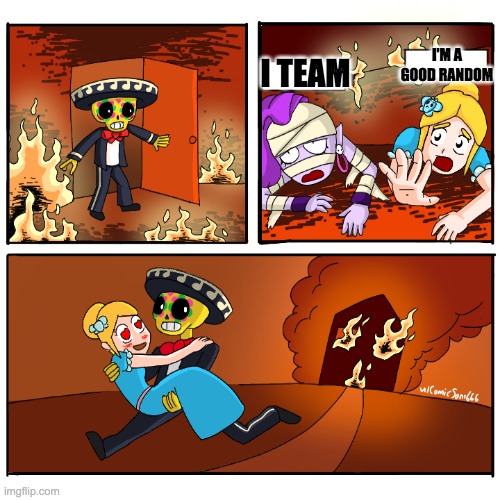 Brawl Stars rescue | I'M A GOOD RANDOM; I TEAM | image tagged in brawl stars rescue | made w/ Imgflip meme maker