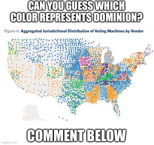 Dominion Voter Fraud | CAN YOU GUESS WHICH COLOR REPRESENTS DOMINION? COMMENT BELOW | image tagged in voter fraud,2020 elections,answer is orange | made w/ Imgflip meme maker