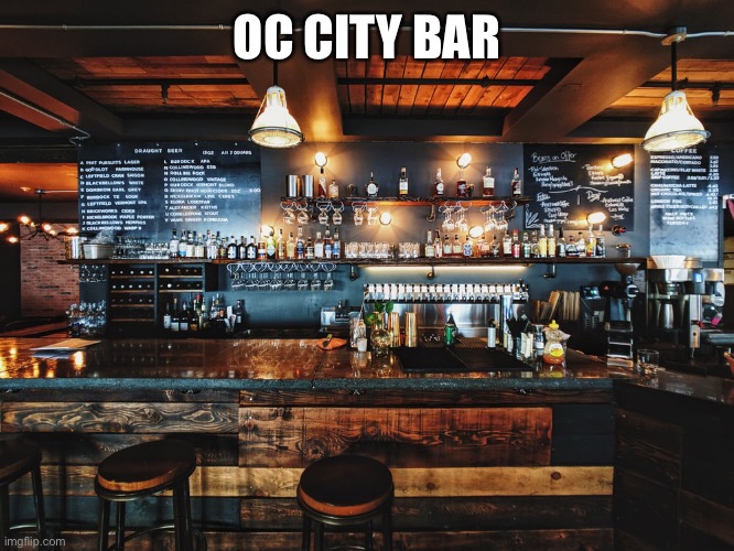 And here’s the actual OC City bar | OC CITY BAR | made w/ Imgflip meme maker