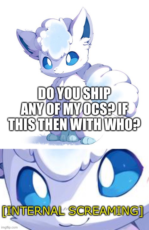 DO YOU SHIP ANY OF MY OCS? IF THIS THEN WITH WHO? | made w/ Imgflip meme maker