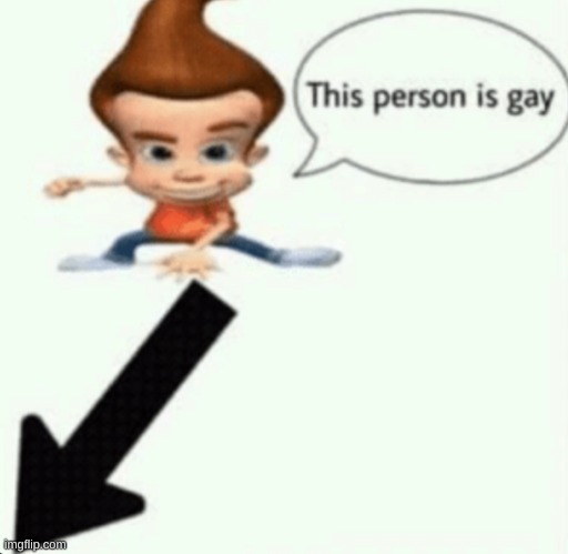 Yeet you're gay now | image tagged in neutron gay | made w/ Imgflip meme maker