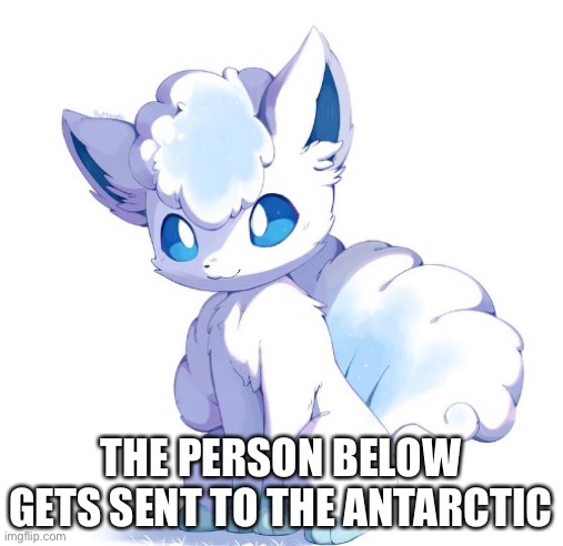 Bad idea | THE PERSON BELOW GETS SENT TO THE ANTARCTIC | made w/ Imgflip meme maker